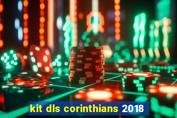 kit dls corinthians 2018